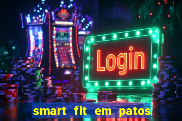 smart fit em patos de minas